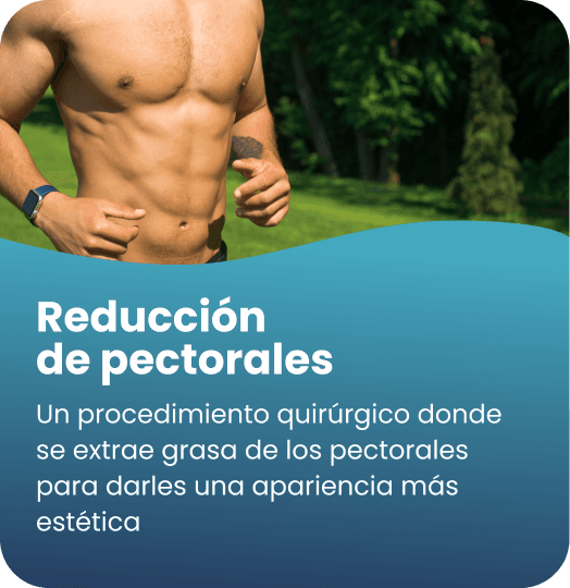 Reduccion pectorales